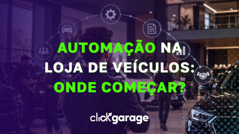 Automação na loja de veículos: onde começar?