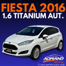 FIESTA Titanium 1.6 Automático 2016 – Conforto e sofisticação em cada detalhe!